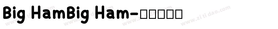 Big HamBig Ham字体转换